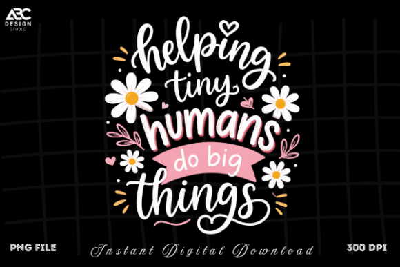 Helping Tiny Humans, Cute Teacher PNG: A Strategic Asset for Back-to-School Design
